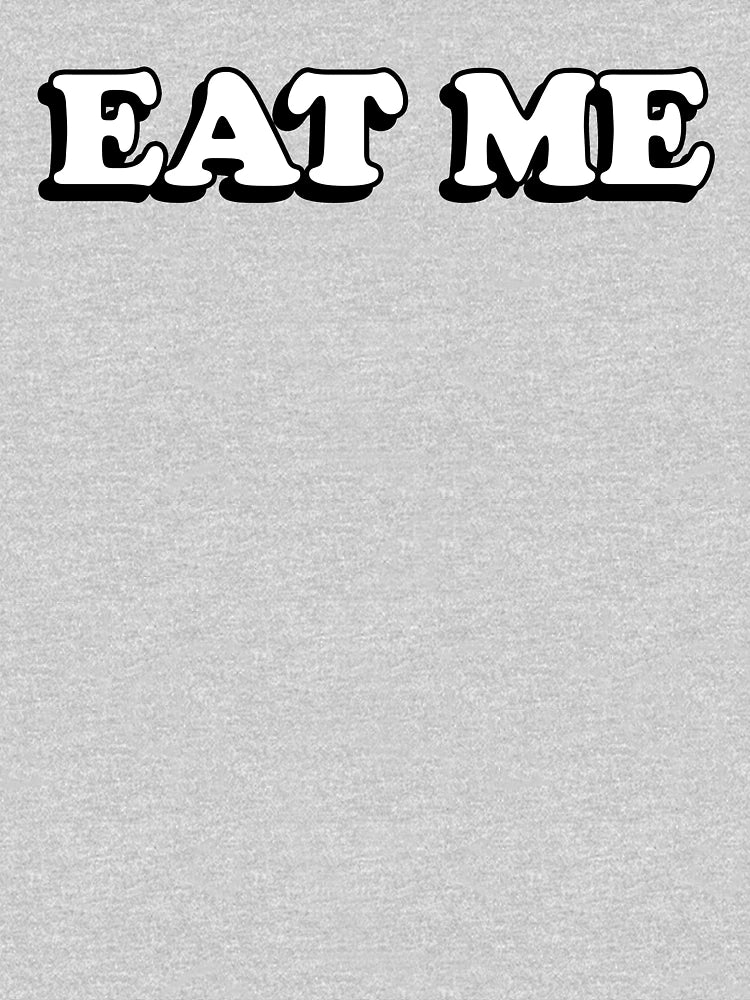 EAT ME
