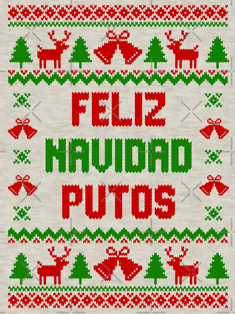 Feliz Navidad Putos Ugly Sweater