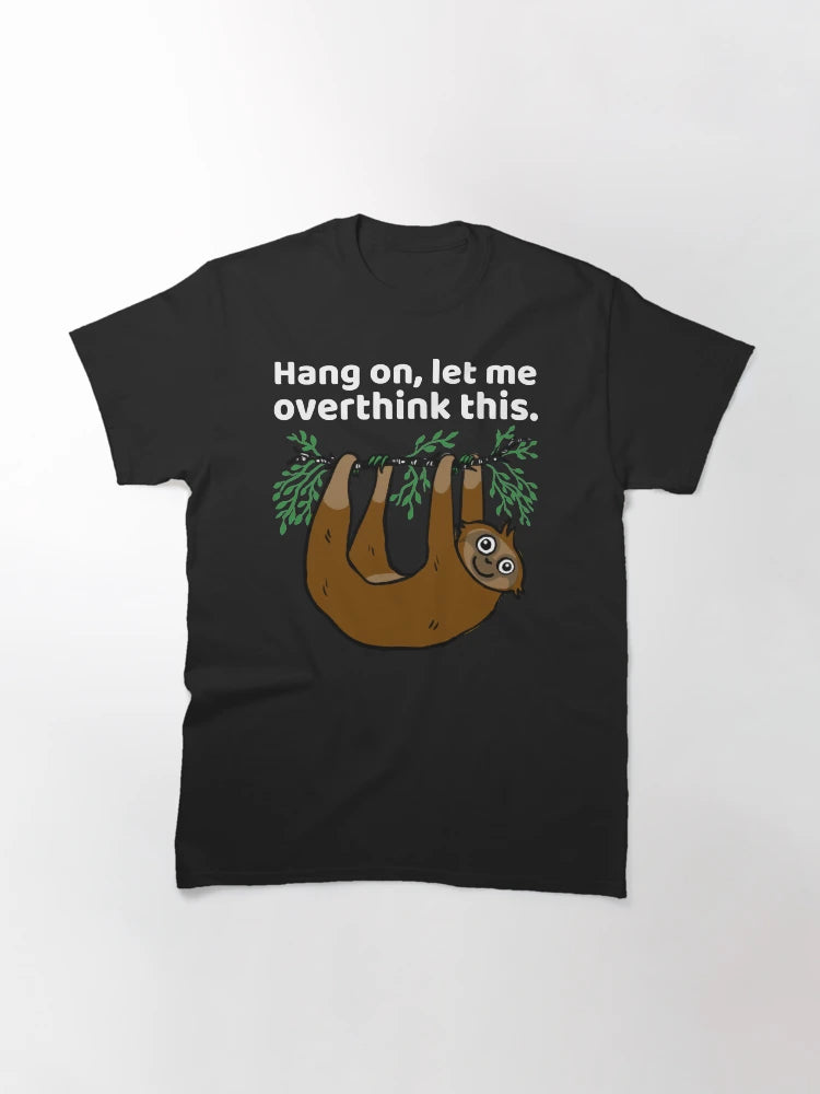 Hang On Let Me Overthink This - Sloth