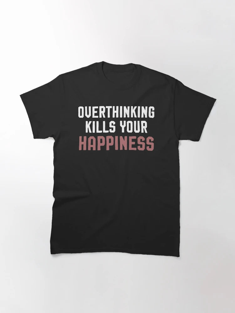 Overthinking kills your happiness ,inspirational quotes