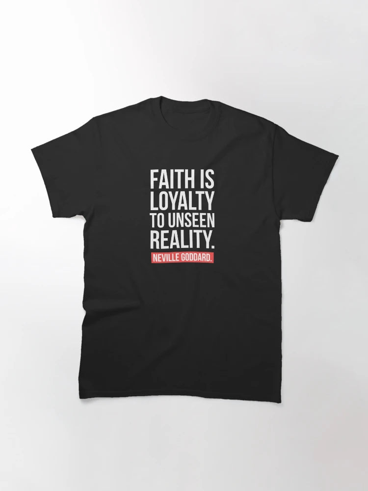 Faith is loyalty to unseen reality, Neville goddard quote.