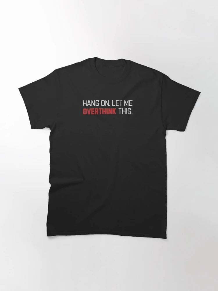 Hang On Let Me Overthink This Grunge Text