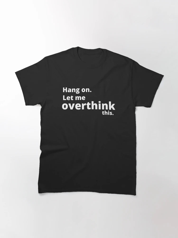 Hang on. let me overthink this.