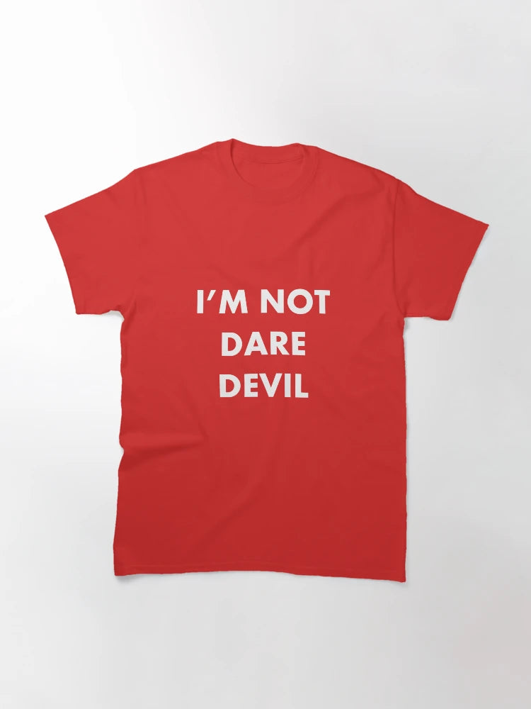 I'm not dare devil