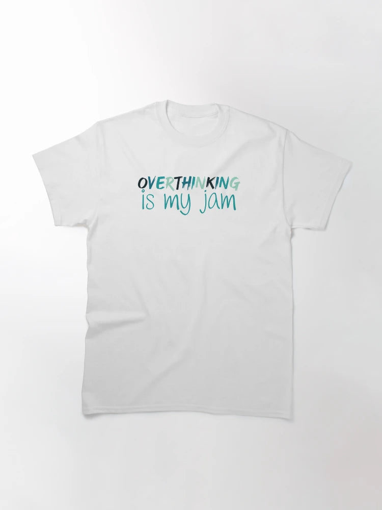 Overthinking is my Jam | Overthink | Anxiety | Anxious | Worry | Introvert | Overthinking