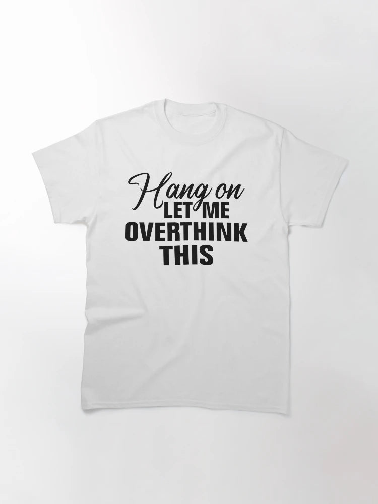 Hang on. Let me overthink this.