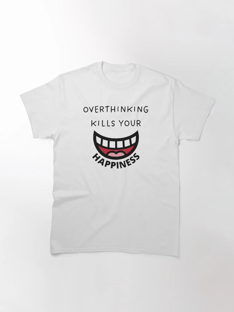 Overthinking Kills Your Happiness, Big Smile