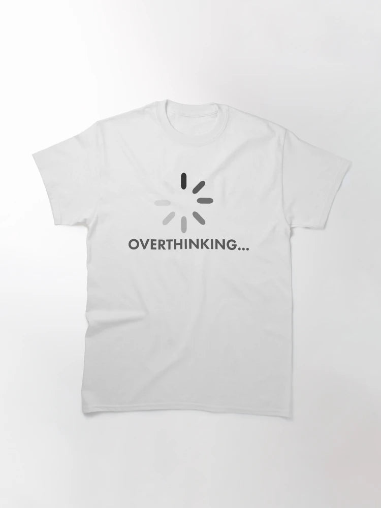 Overthinking