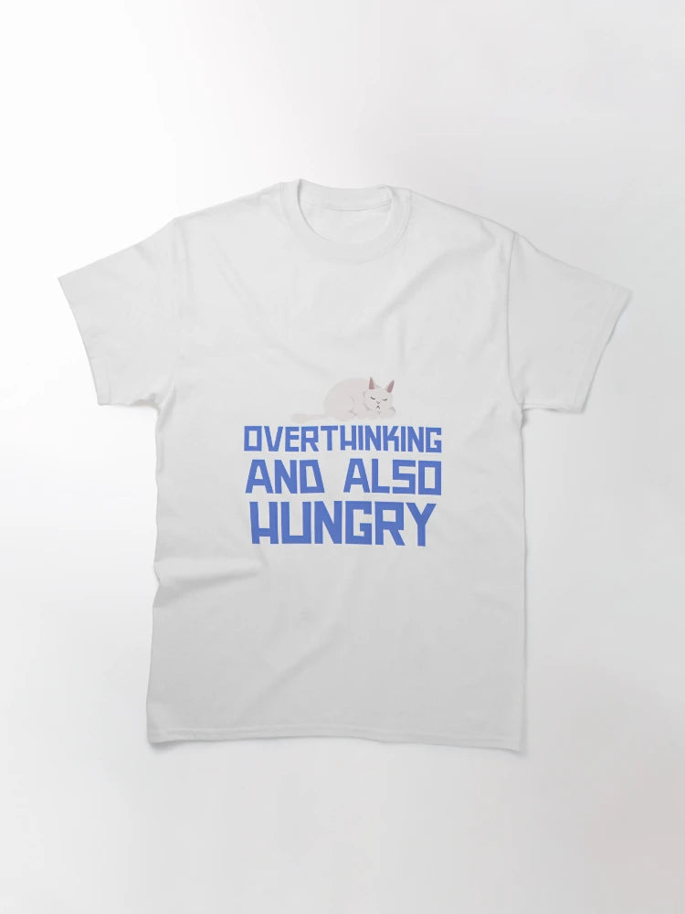 overthinking and also hungry