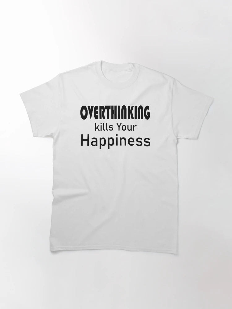 Overthinking Kills Your Happiness