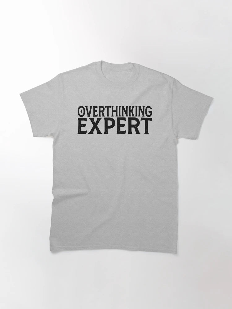 Overthinking Expert - Funny Overthinking