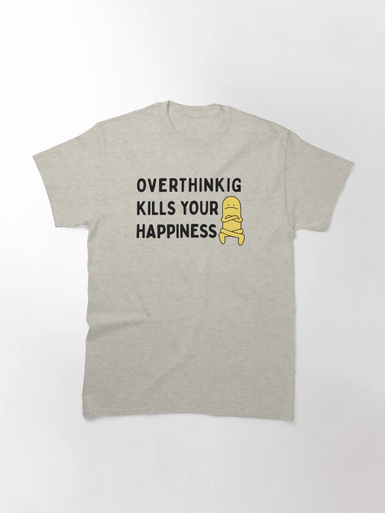 Overthinking kills your happiness - stop overthinking