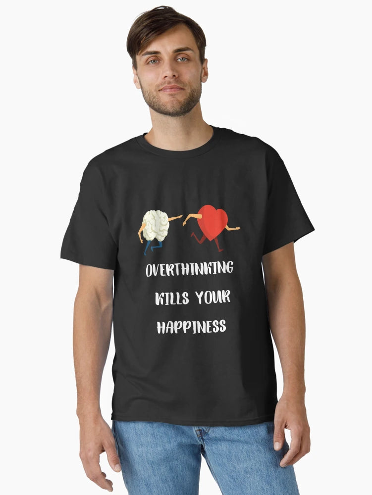 OVERTHINKING KILLS YOUR HAPPINESS