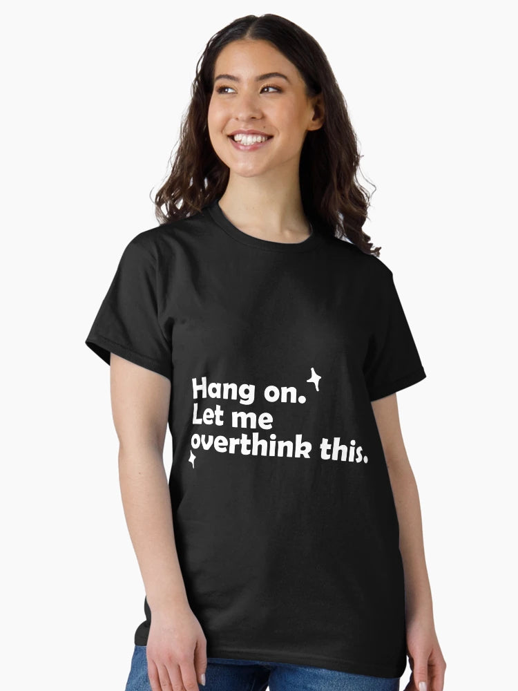 Hang on. Let me overthink this.