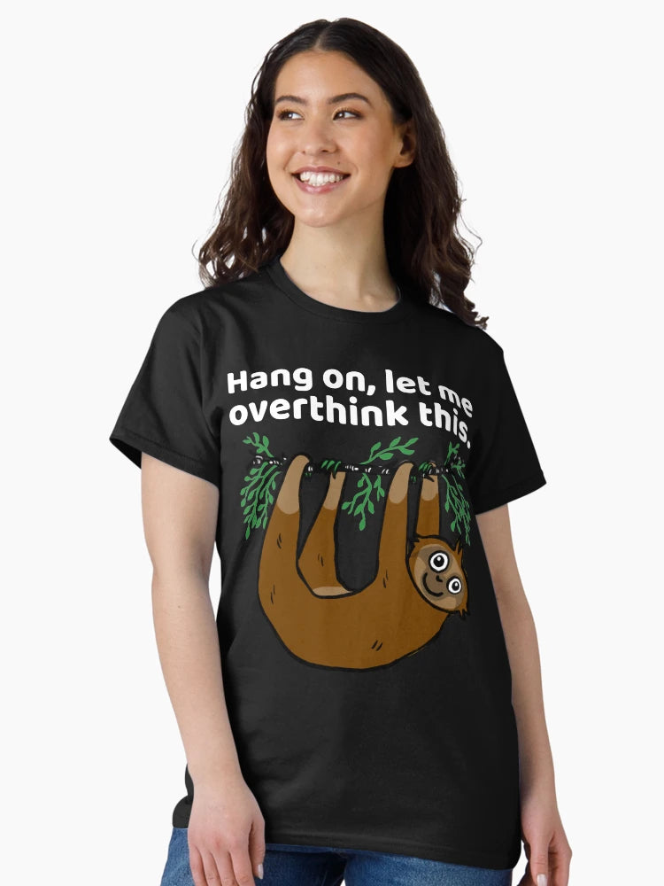 Hang On Let Me Overthink This - Sloth