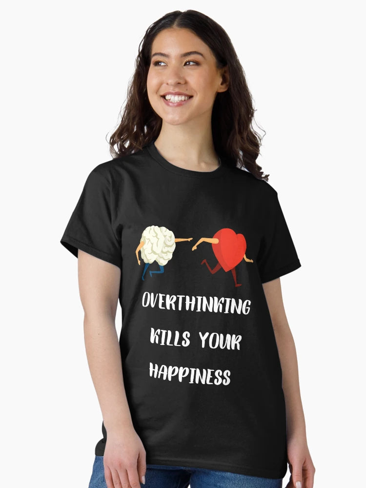OVERTHINKING KILLS YOUR HAPPINESS
