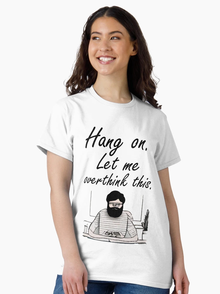 Hang On. Let Me Overthink This.
