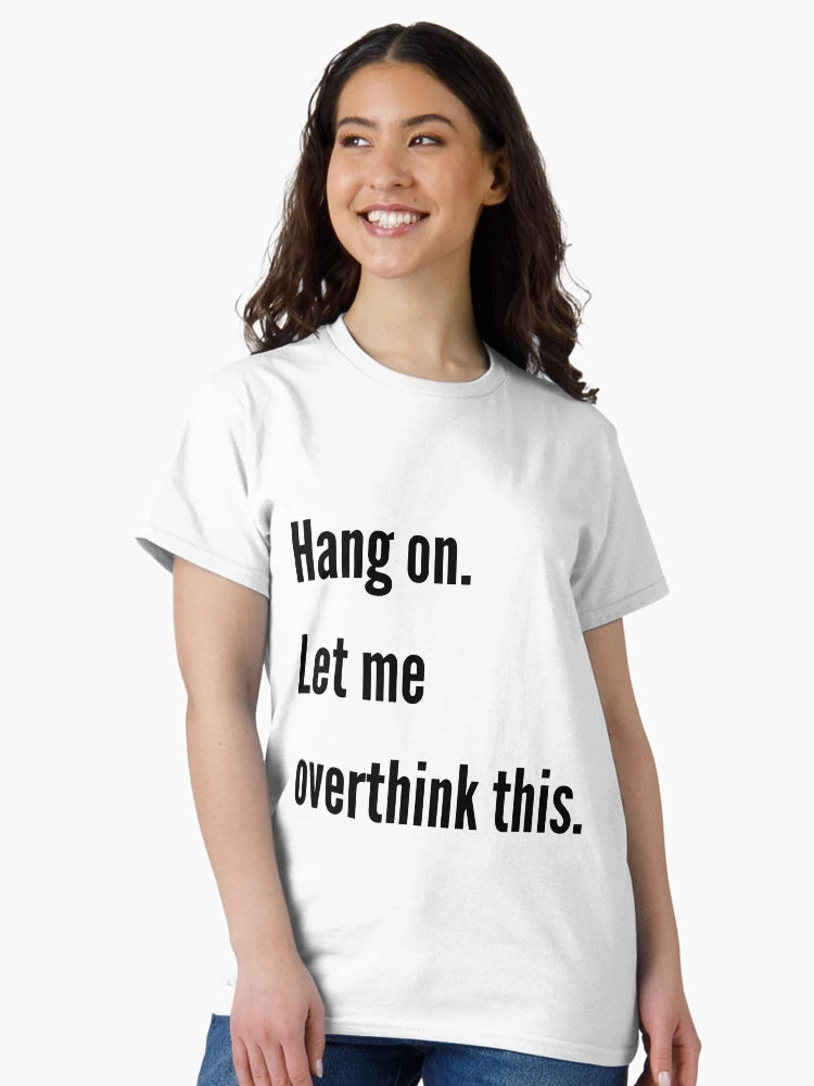 Hang on. Let me overthink this.