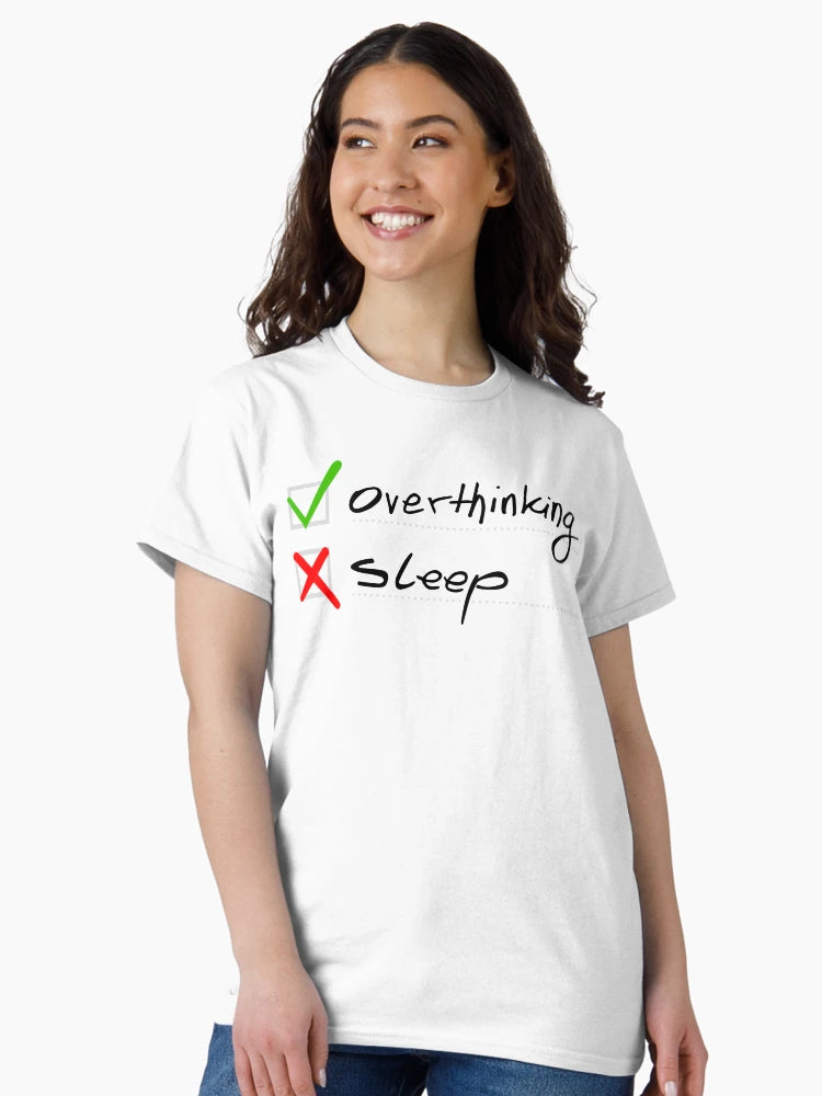 Overthinking no sleep.