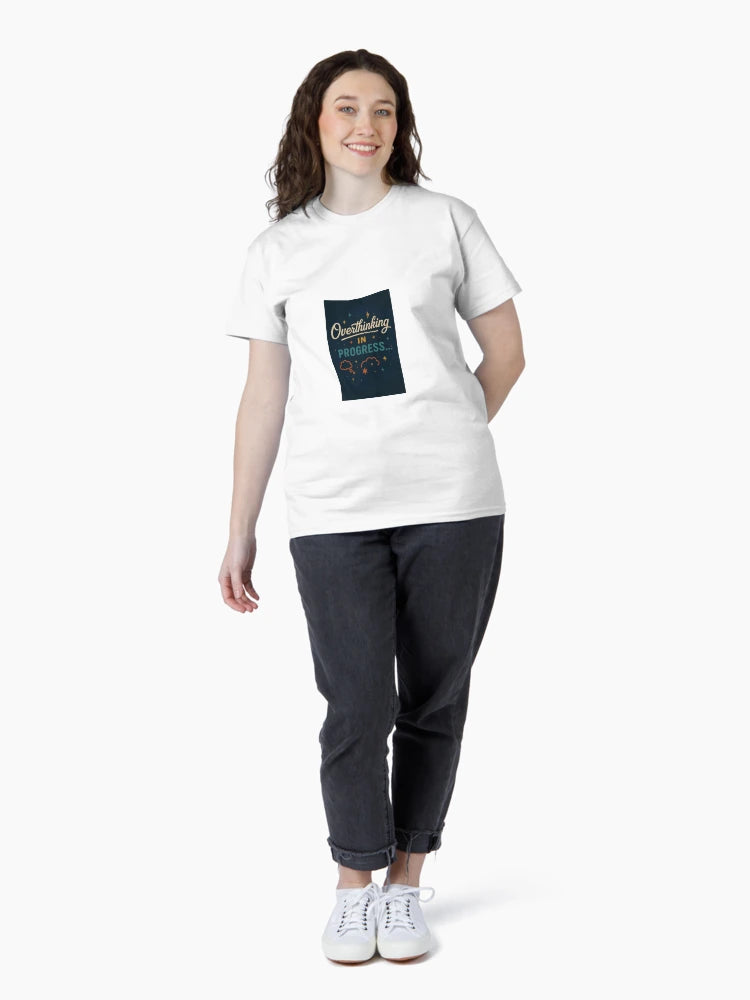 Overthinking in Progress -- Anxious Relatable Tee