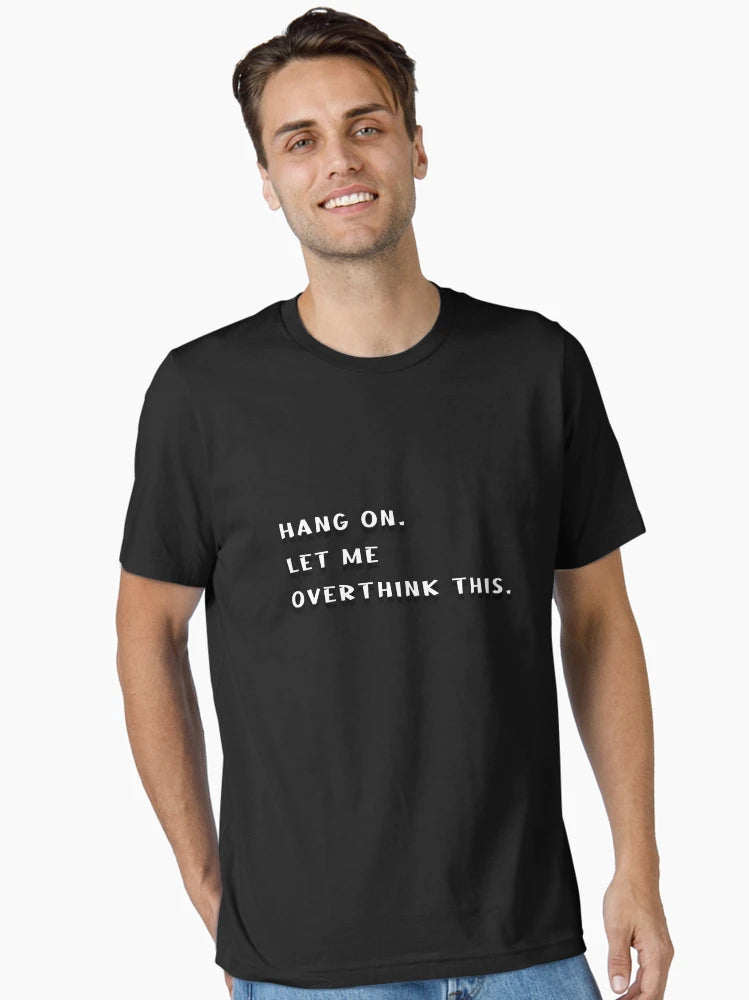 Hang on. Let me overthink this.