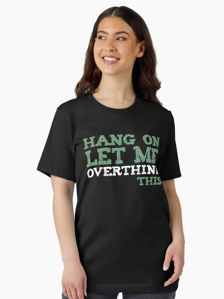 Hang on. Let me overthink this.