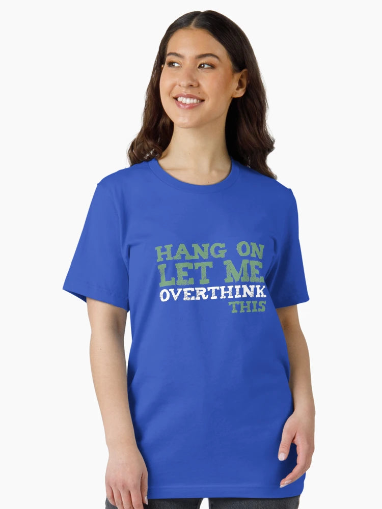 Hang on. Let me overthink this.