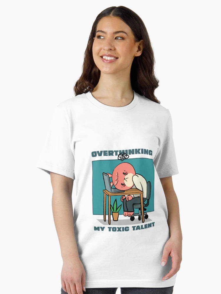 Overthinking My toxic talent anxiety overthinking T-Shirt