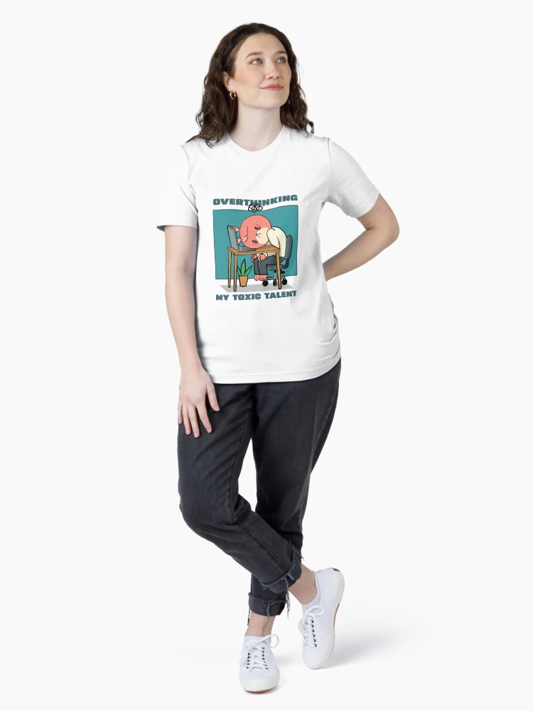 Overthinking My toxic talent anxiety overthinking T-Shirt