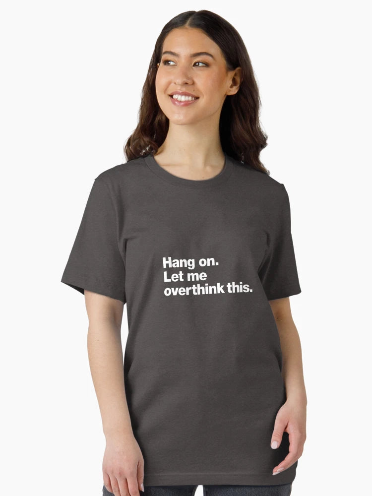 Hang on. Let me overthink this.