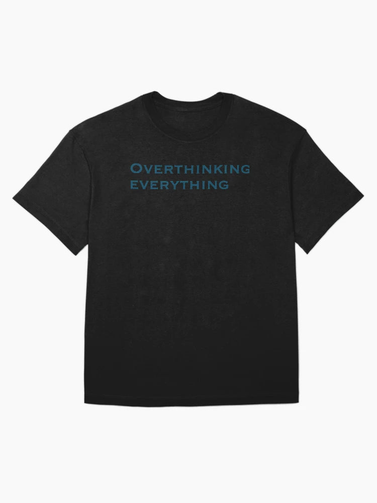 Overthinking everything