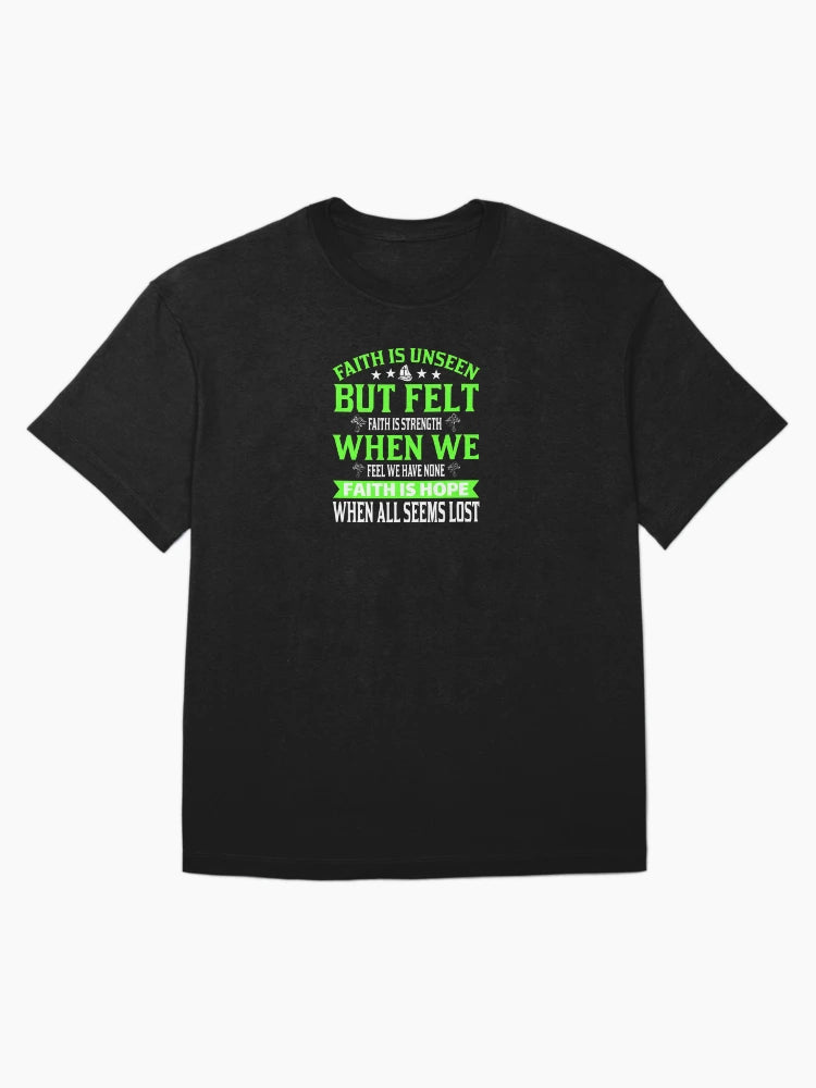 Faith is Unseen But Felt, Faith Hope Love, Christian, Believer, Bible Verse