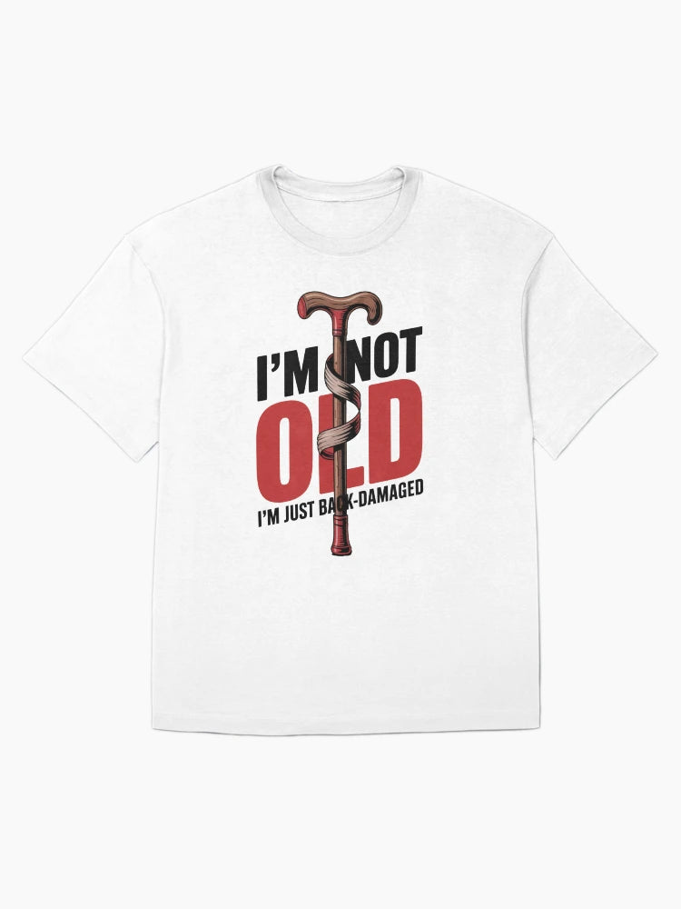 I'm Not Old – I'm Just Back-Damaged