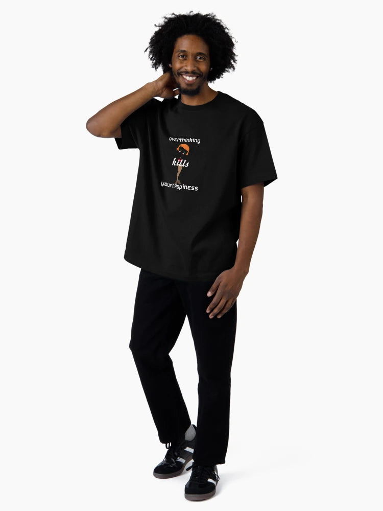 overthinking kills your happiness hot T- Shirt