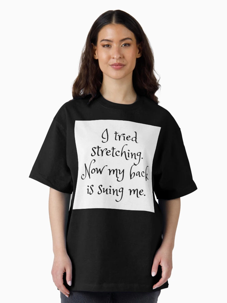 I tried stretching. Now my back is suing me.