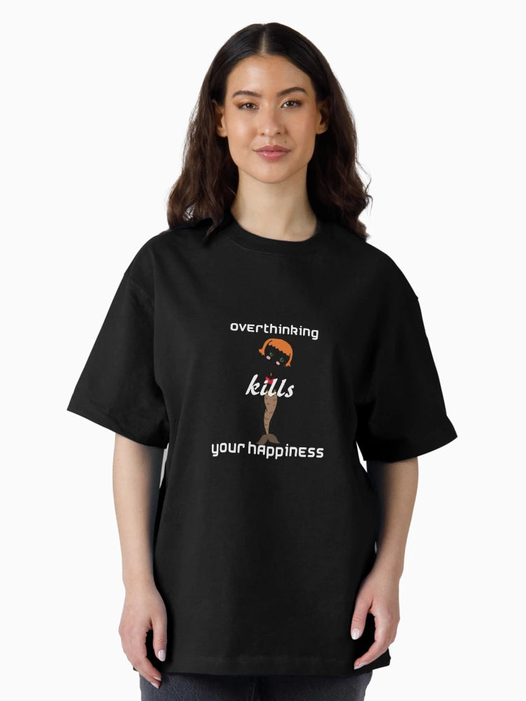 overthinking kills your happiness hot T- Shirt