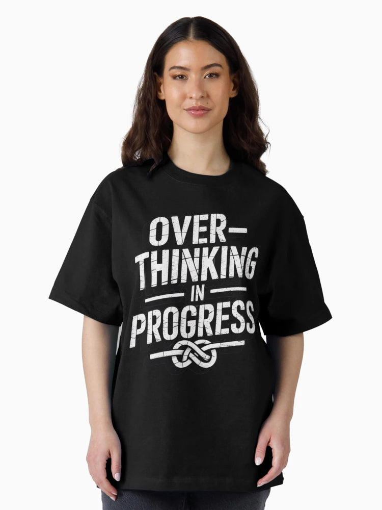 OVERTHINKING IN PROGRESS