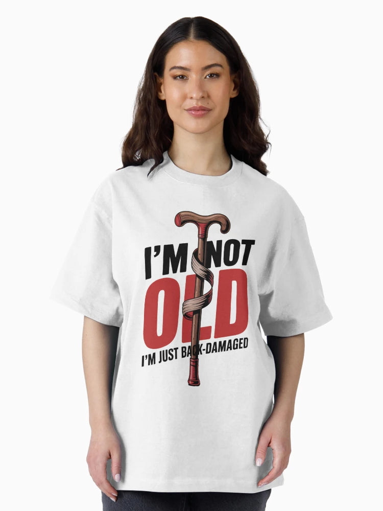 I'm Not Old – I'm Just Back-Damaged