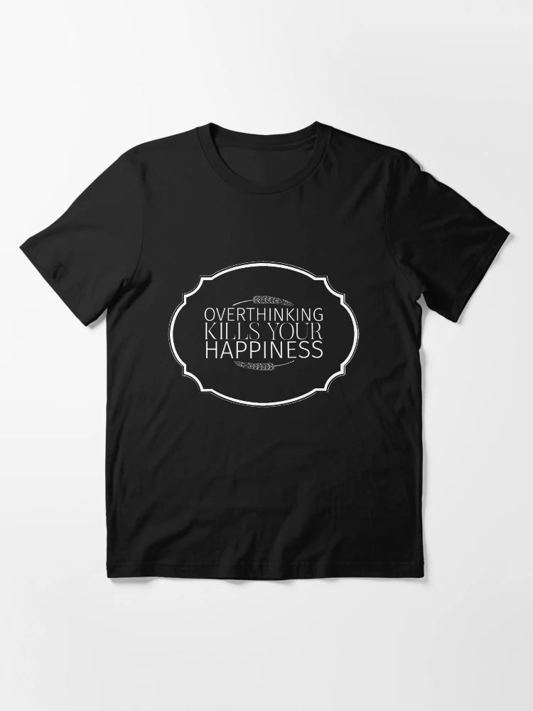 Overthinking Kills Your Happiness