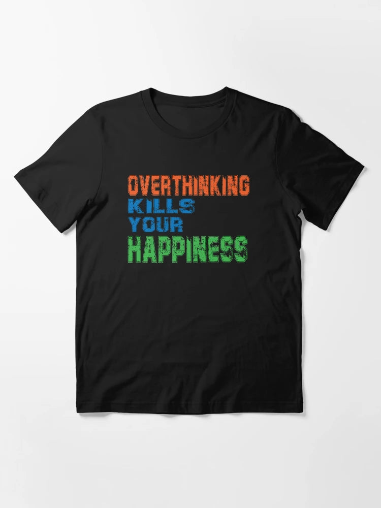 Overthinking kills your happiness