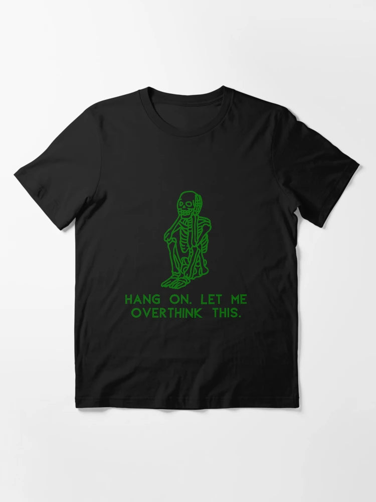 Hang On. Let me overthink this. | Funny Overthinking Design