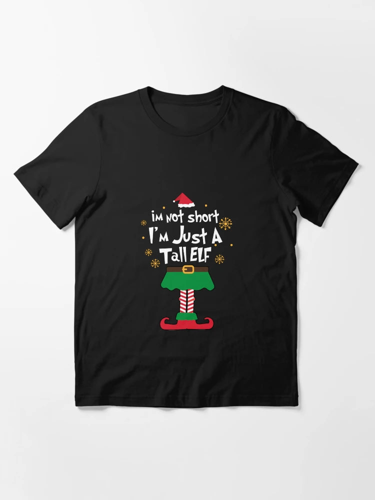 I'm not short I'm Just A Tall Elf Funny Christmas