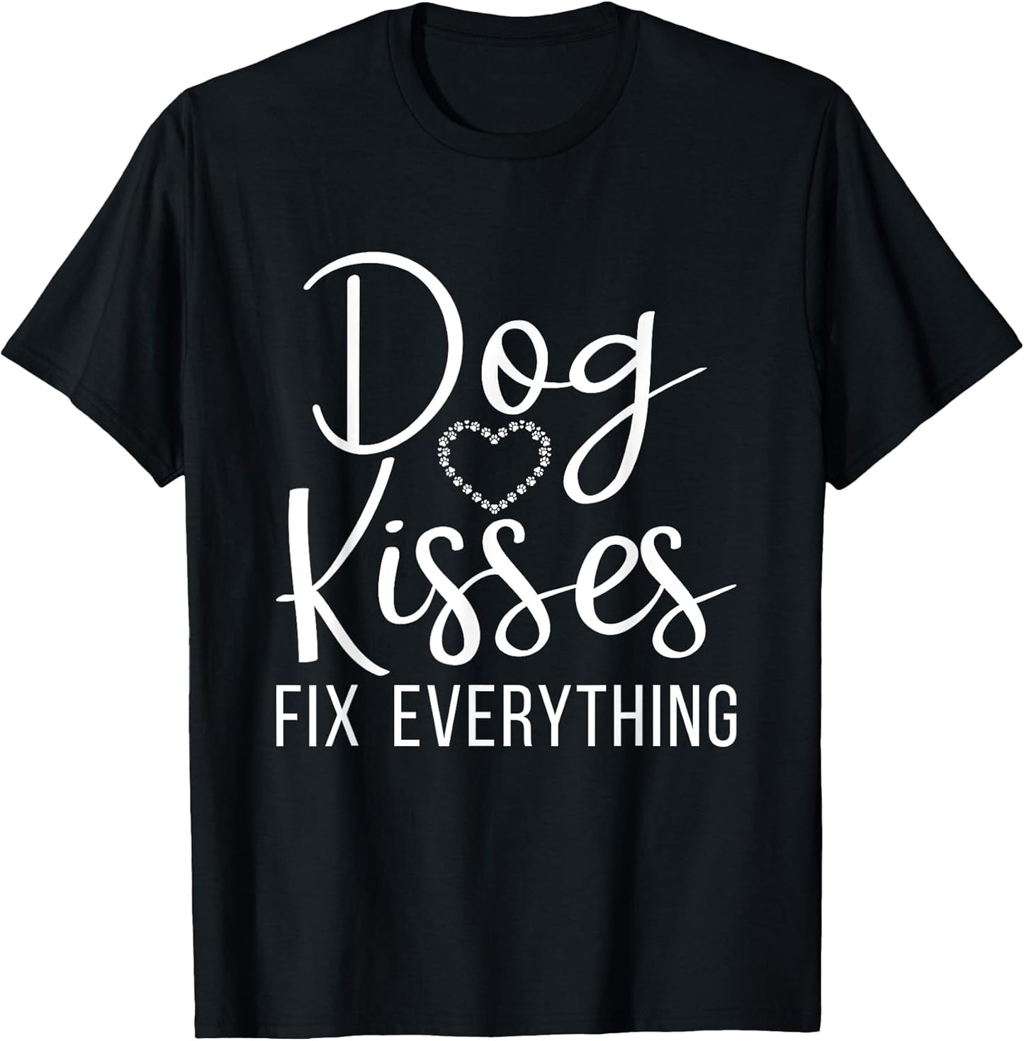 Dog Kisses fix everything Puppy Dog Lover T-Shirt for Men Women