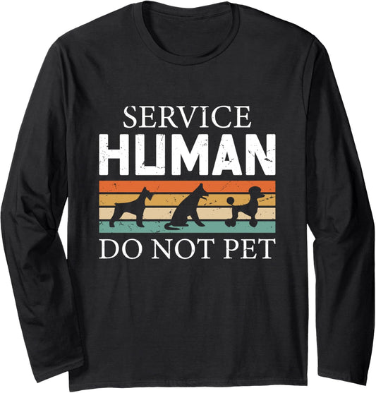 Dog Service-Human Do Not Pet Funny Dog Lover Pet Long Sleeve T-Shirt