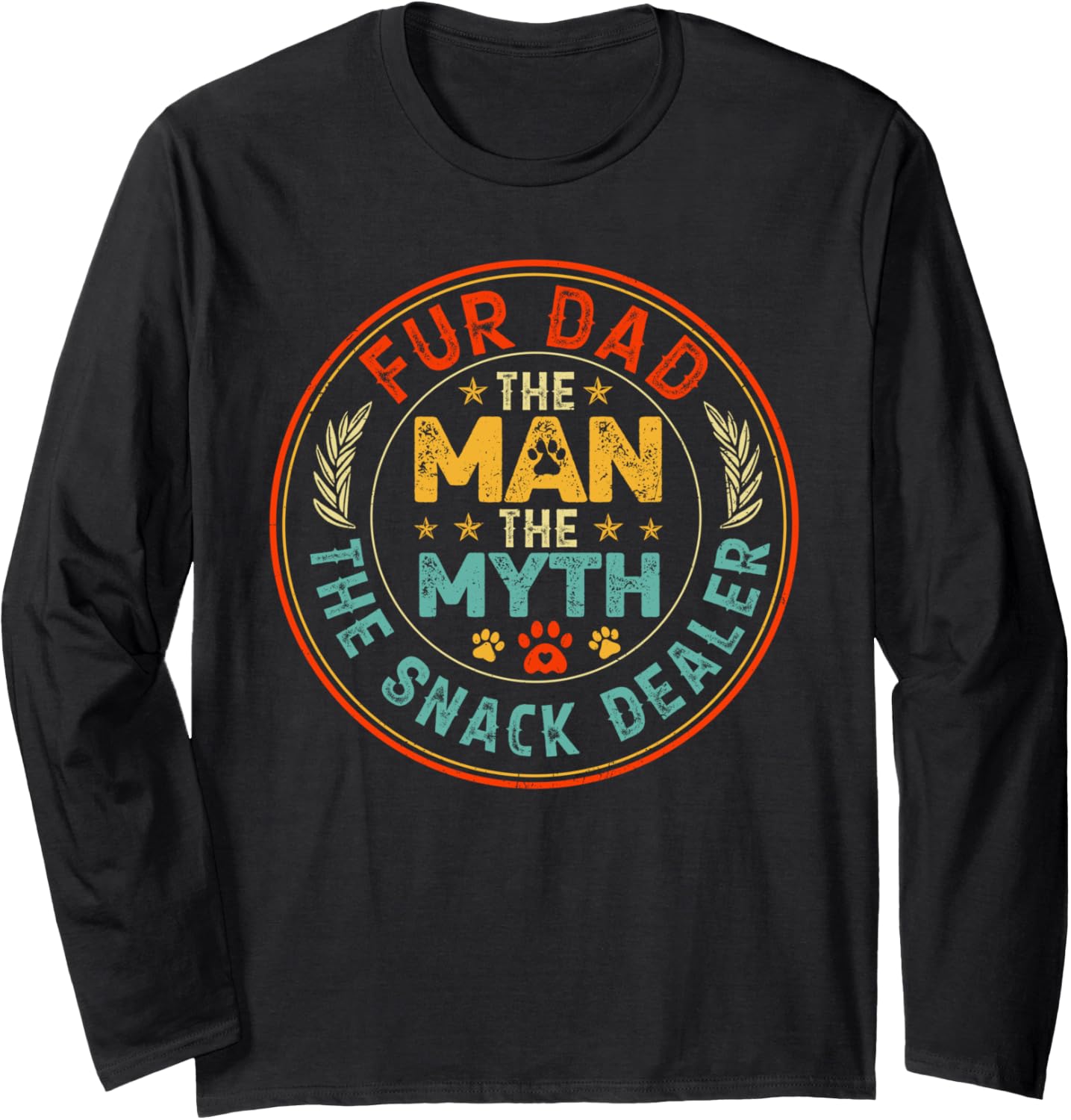 Father's Day Fur Dog Dad The Man The Myth The Snack Dealer Long Sleeve T-Shirt