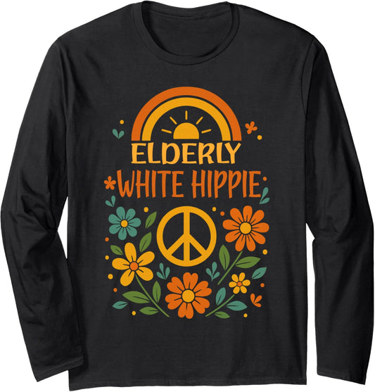 Elderly White Hippie Retro Flower Funny Saying Long Sleeve T-Shirt