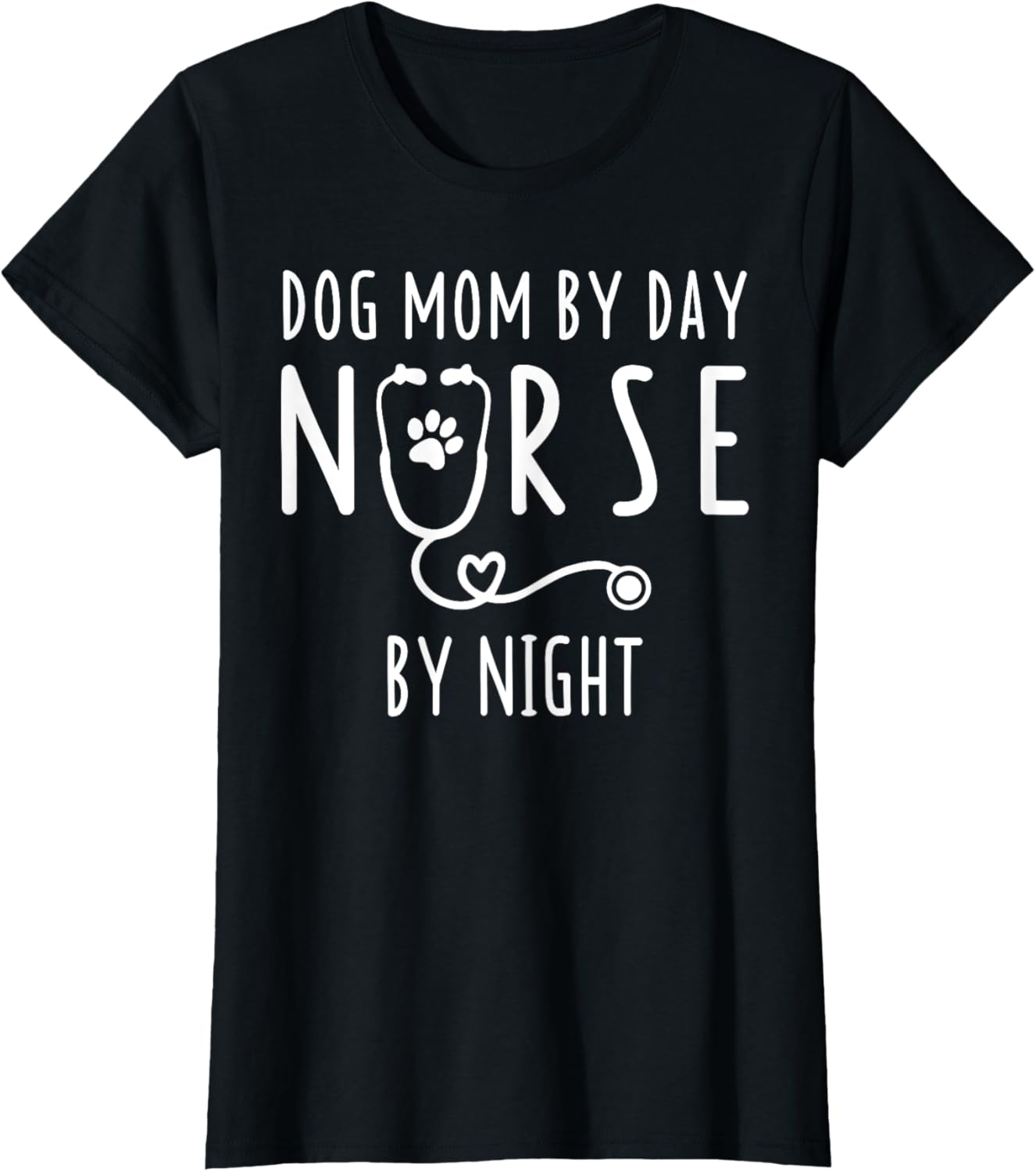 Dog mom by day nurse by night t shirts for women T-Shirt