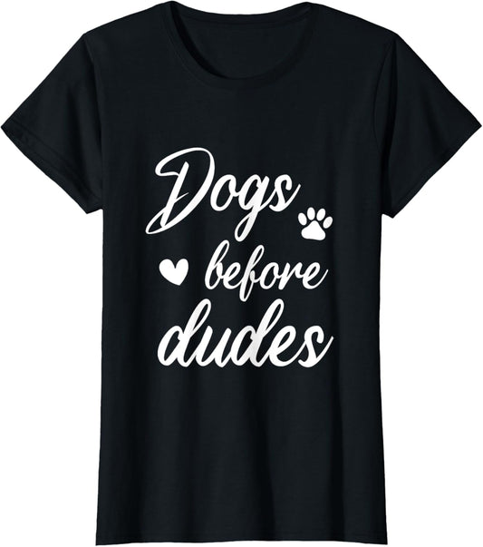 Dogs Before Dudes Shirt Dog Mom Tee Dog Lover T-Shirt for Women