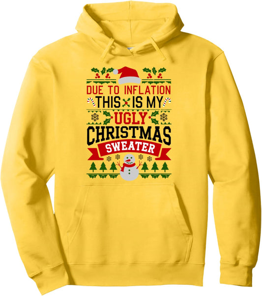 Due To Inflation This Is My Ugly Sweater, Xmas Pullover Hoodie