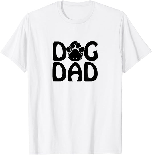 Dog Dad Shirt – Funny Pet Owner Gift for Men T-Shirt